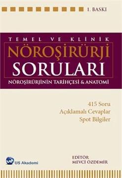 Temel ve Klinik Nöroşirurji Soruları Cilt 2 Nöroşirurjinin Tarihçesi ve Nöroanatomi