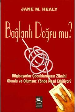Bağlantı Doğru Mu? Bilgisayarlar Çocuklarımızın Zihnini Olumlu Ve Olumsuz Yönde Nasıl Etkil