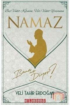 Namaz Bana Ne Diyor?