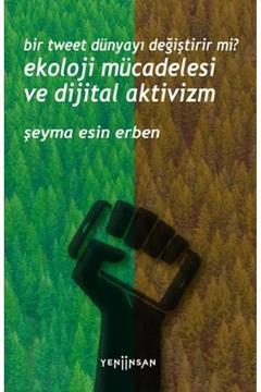 Bir Tweet Dünyayı Değiştirir mi? Ekoloji Mücadelesi ve Dijital Aktivizm
