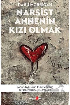 Narsist Annenin Kızı Olmak