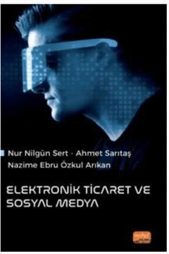 Elektronik Ticaret ve Sosyal Medya / Nobel Bilimsel Eserler / 9786253935092