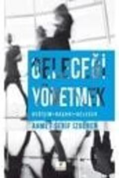 Geleceği Yönetmek & Değişim Başarı Gelecek - Ahmet Şerif Izgören