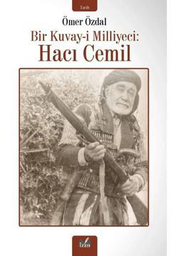 Bir Kuvay-i Milliyeci: Hacı Cemil / Ömer Özdal / İzan Yayıncılık / 9786256265646