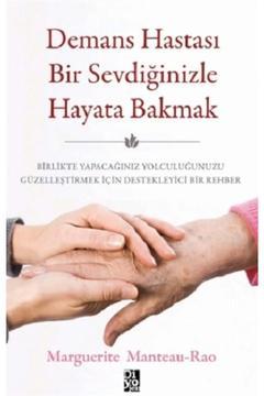 Demans Hastası Bir Sevdiğinizle Hayata Bakmak