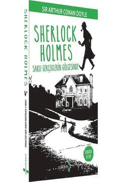 Sherlock Holmes - Saklı Gerçeklerin Gölgesinde - Sir Arthur Conan Doyle 9786053849650