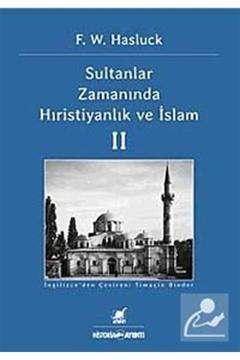 Sultanlar Zamanında Hıristiyanlık Ve Islam 2. Cilt