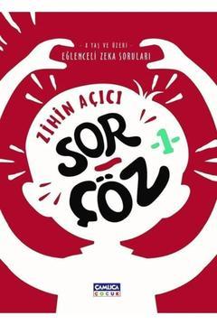 Zihin Açıcı Sor - Çöz 1 / Mehmet Sırlı / Çamlıca Çocuk Yayınları / 9786059375962