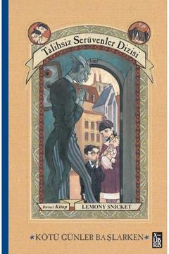 Talihsiz Serüvenler Dizisi 1 Kötü Günler Başlarken