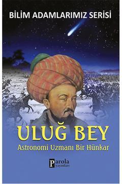 Uluğ Bey Astronomi Uzmanı Bir Hünkar