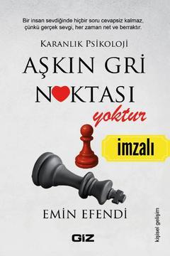 ( Imzalı) Karanlık Psikoloji - Aşkın Gri Noktası Yoktur/ Emin Efendi