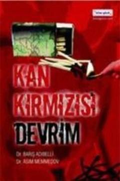 Kan Kırmızısı Devrim Kitabı Asım Memmedov Bilim & Gönül Yayınevi Kitapları Debir Yayınları