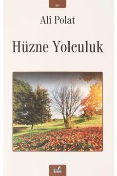 Hüzne Yolculuk - Ali Polat 9786257384780