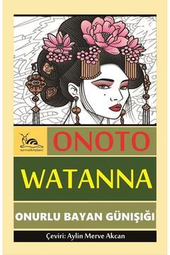 Onurlu  Günışığı / Onoto Watanna / Sarmal Kitabevi / 9786257221788