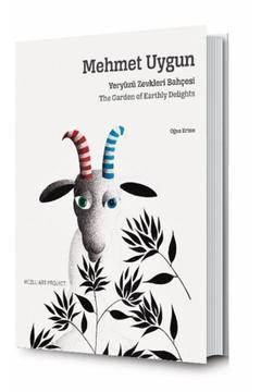 Mehmet Uygun: Yeryüzü Zevkleri Bahçesi / The Garden Of Earthly Delights
