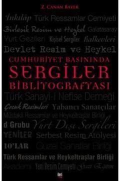 Cumhuriyet Basınında Sergiler Bibliyografyası - - Z. Canan Bayer Kitabı