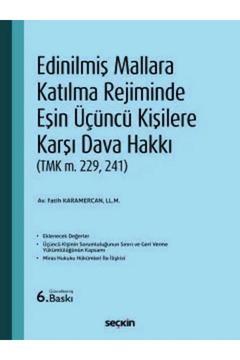 Edinilmiş Mallara Katılma Rejiminde Eşin Üçüncü Kişilere Karşı Dava Hakkı (TMK m. 229, 241) Fatih Ka