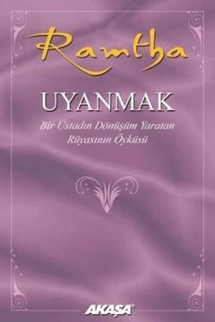 Uyanmak - Bir Üstadın Dönüşüm Yaratan Rüyasının Öyküsü