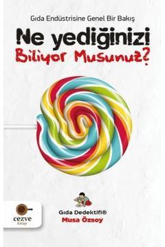 Ne Yediğinizi Biliyor Musunuz? - Gıda Dedektifi