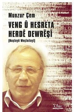 Veng Ü Hesreta Herde Dewreşi (nuşteye Weçiniteyi)