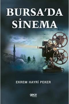 Bursa’da Sinema - - Ekrem Hayri Peker Kitabı
