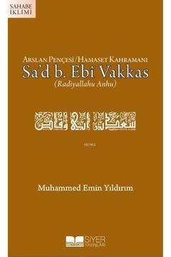 Arslan Pençesi Hamaset Kahramanı Sad B Ebi Vakkas Ra