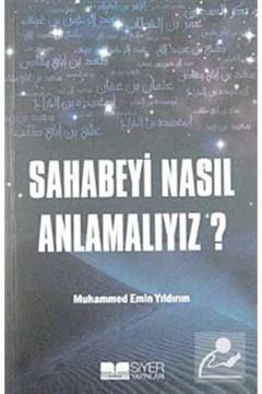 Sahabeyi Nasıl Anlamalıyız?