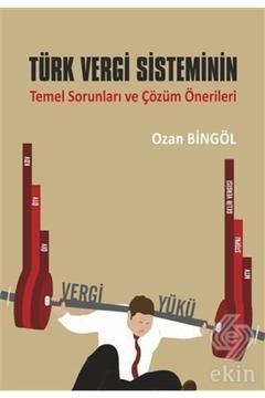 Türk Vergi Sisteminin Temel Sorunları Ve Çözüm Öne