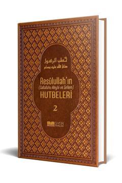 Resulullah'ın Hutbeleri Ikinci Cilt - Ahmet Badla -
