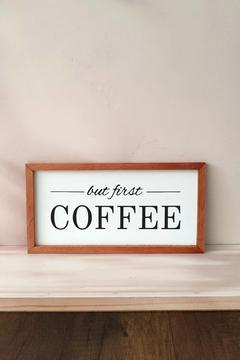 Kahve Köşesi But First Coffee Ahşap Çerçeveli Tablo