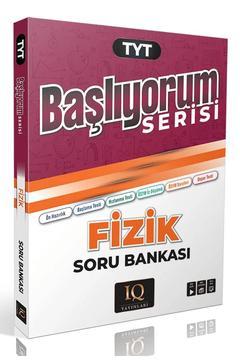 TYT Başlıyorum Fizik Soru Bankası / Kollektif / IQ Yayınları / 9786259601151