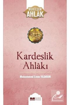 Kardeşlik Ahlakı Muhammed Emin Yıldırım Kitabı 240 Sayfa Siyer Yayınları