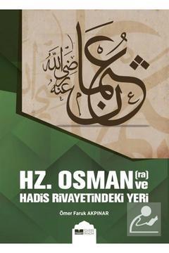 Hz.Osman (r.a) ve Hadis Rivayetindeki Yeri