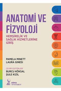 Anatomi Ve Fizyoloji: Hemşirelik Ve Sağlık Hizmetlerine Giriş