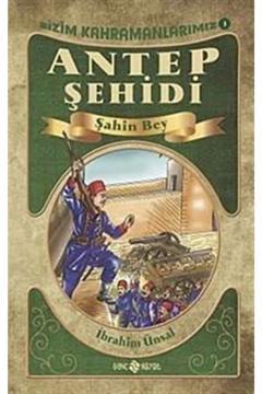 Antep Şehidi Şahin Bey/ Bizim Kahramanlarımız -3