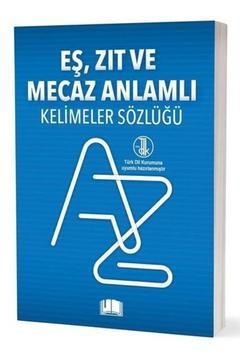 Eş Zıt ve Mecaz Anlamlı Kelimeler Sözlüğü - TDK Uyumlu