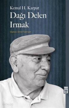 Dağı Delen Irmak; Söyleşi: Emin Tanpınar