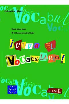 Viva El Vocabulario! B1-b2 (ispanyolca Orta Ve Ileri Seviye Kelime Bilgisi)