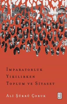 İmparatorluk Yıkılırken Toplum ve Siyaset